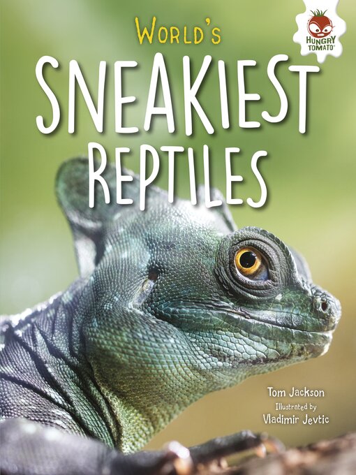 Title details for World's Sneakiest Reptiles by Tom Jackson - Available